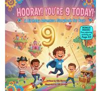 Hooray! You’re 9 Today!: A Birthday Adventure Storybook in Fun Rhymes for 9-Year-Old Boys