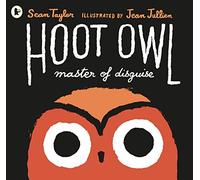 Hoot Owl, Master of Disguise: "This is the funniest picture book I have read in a long time" David Walliams