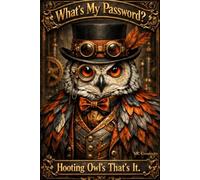 Hooting Owl What's My Password.: Hooting Owls That's It.