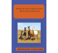 Hooves & Hints: A Horse Lover's Word Search Adventure: Packed with Puzzles Featuring Breeds, Tack, Riding Terms, and More!