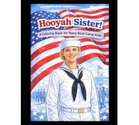 Hooyah Sister!: A Coloring Book for Navy Boot Camp Kids!