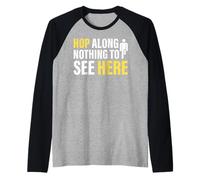 Hop Along Nothing to See Here Amputado Camiseta Manga Raglan