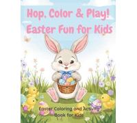 Hop, Color, and Play! Easter Fun for Kids: 80 Pages of Colorful Amazing Activities including: Coloring, Tracing, Match the Letter, Decorate Your Own ... Kids Ages 4-8, Great Easter Basket Gift!
