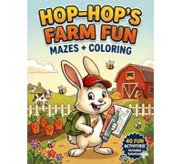 Hop-Hop's Farm Fun: Mazes + Coloring: My First Activity Book for Kids Ages 3-5, Fun Preschool Farm Animal Designs for Toddlers to Develop Fine Motor Skills (Hop-Hop Adventures)
