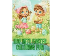 Hop into Easter Coloring Fun: A Delightful Springtime Adventure! Kids Coloring Book For Mind Clarity and Joy. 50 Easy Coloring Pages for Kids Ages ... the Busy Life. Creative Easter Activities