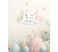 Hop into spring: A Perfect Easter Coloring Book for adult and kids