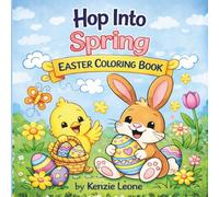 Hop Into Spring: Easter Coloring Book: Cute and Easy Easter Coloring Pages with Bunnies, Eggs, and Flowers for Toddlers and Young Kids