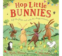 Hop Little Bunnies: A Lift-the-Flap Adventure (The Bunny Adventures)