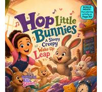 Hop Little Bunnies: A Sleepy Creepy Wake-Up Leap