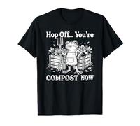 Hop Off You Are Compost Ahora Camiseta
