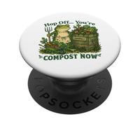 Hop Off You Are Compost Ahora PopSockets PopGrip Adhesivo