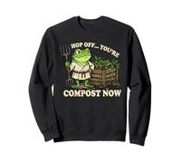 Hop Off You Are Compost Ahora Sudadera