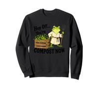 Hop Off You Are Compost Ahora Sudadera