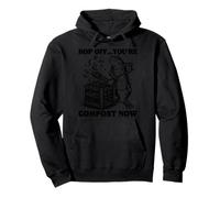 Hop Off Youre Compost Ahora Sudadera con Capucha