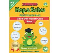 Hop & Solve: A Math Puzzle Adventure - Book 1: Visual Directional Math Puzzles for Kids Ages 6-7 Using Addition and Subtraction;Parent-Guided ... Math, Logic Puzzles for Children, Large Print