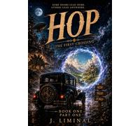 Hop: The First Crossing - Book One, Part One (Hop Skip And a Jump)