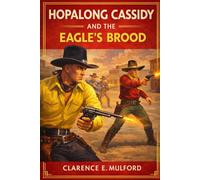 Hopalong Cassidy and the Eagle's Brood: Hopalong Cassidy #22
