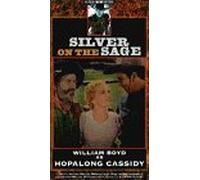 Hopalong Cassidy: Silver on the Sage [VHS]