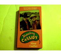 Hopalong Cassidy Volume 6: Silent Conflict [VHS]