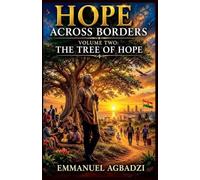 HOPE ACROSS BORDERS VOLUME II: 2 (Book 2: Hope Across Borders: Volume Two - .the Tree of Hope.)