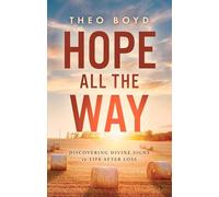 Hope All the Way: Discovering Divine Signs in Life after Loss