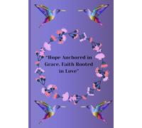 “Hope Anchored in Grace, Faith Rooted in Love”