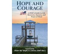 HOPE AND COURAGE: A POW's Guide to Life, Recovery, Success, and Peace of Mind