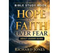 Hope and Faith Over Fear: Bible Study Book: Adult Leader Guide