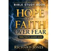 Hope and Faith Over Fear: Bible Study Book: Teen/Youth Leader Guide