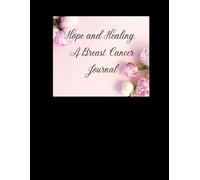 Hope and Healing: A Breast Cancer Journal