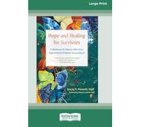 Hope and Healing for Survivors: A Workbook for Women Who Have Experienced Childhood Sexual Abuse (16pt Large Print Edition)
