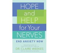 Hope and Help for Your Nerves: End Anxiety Now