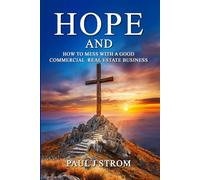 “HOPE AND HOW TO MESS WITH A GOOD COMMERCIAL REAL ESTATE BUSINESS”: “A Tutorial on Commercial Real Estate over Forty-Eight Years and Counting”