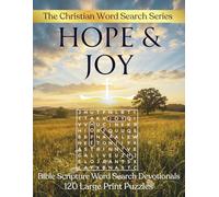 Hope and Joy: Bible Scripture Word Search Devotionals: 120 Large Print Puzzles with KJV Scripture Verses for Stress Relief and Spiritual Reflection (The Christian Word Search Series)