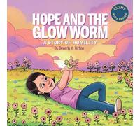 Hope and the Glow Worm: A Story of Humility: 4 (LIGHT Kids Series)