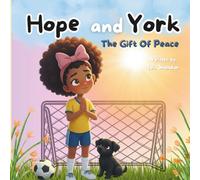 Hope and York: The Gift of Peace: A biblical Fruit of the Spirit story that guides kids toward calm hearts