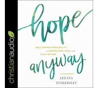 Hope Anyway: dar la bienvenida a la posibilidad en nosotros mismos, en Dios y en los demás