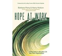 Hope at Work: 5 Principles to Breathe Life into Your Organization