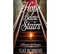 Hope Below Stairs: A Breaston Hall Romance (THE HOPE SERIES)