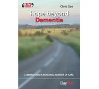 Hope beyond Dementia: Lessons from a Personal Journey of Care