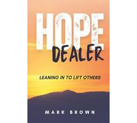 Hope Dealer: Leaning In To Lift Others