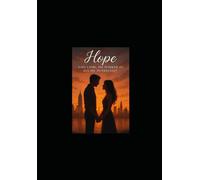 Hope: Eine Liebe, die stärker ist als die Dunkelheit