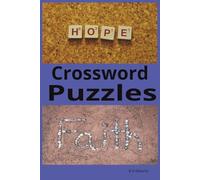 Hope & Faith Crossword Puzzles: Crossword Puzzles with Easy to Read Print about Hope, Faith and more | 6x9 inches, 120 pages | 60 Puzzles... Gift for Rest, Relaxation, and travel.