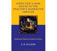 Hope for a New David in the Psalter's Narrative Impulse: Reading the Psalms as Utopian Literature