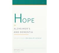 Hope for Alzheimer's and Dementia: Lithium Orotate, the Story of a Mineral