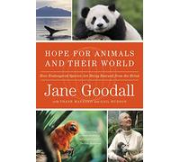 Hope for Animals and Their World: How Endangered Species Are Being Rescued from the Brink