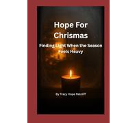 Hope For Christmas: Finding Light When the Season Feels Heavy