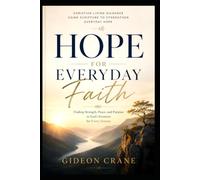HOPE FOR EVERYDAY FAITH: Finding Strength, Peace, and Purpose in God's Promises for Every Season: 2 (Anchored in Grace)