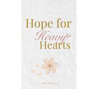 Hope for Heavy Hearts: A Devotional & Prayer Guide to Help You Grieve, Breathe and Believe Again