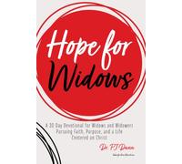Hope for Widows: A 30 Day Devotional for Widows and Widowers Pursuing Faith, Purpose, and a Life Centered on Christ